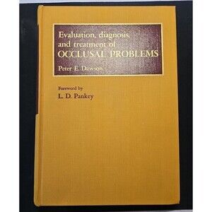Evaluation, Diagnosis, and Treatment of Occlusal Problems Peter E. Dawson 1974